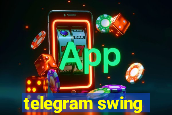 telegram swing